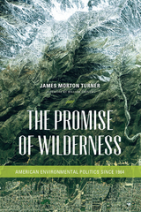 The Promise of Wilderness - James Morton Turner