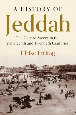 A History of Jeddah - Ulrike Freitag