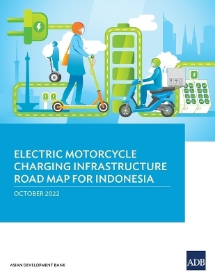 Electric Motorcycle Charging Infrastructure Road Map for Indonesia -  Asian Development Bank