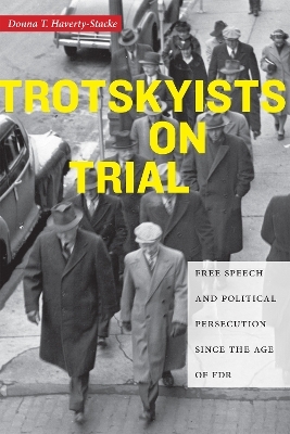 Trotskyists on Trial - Donna T. Haverty-Stacke