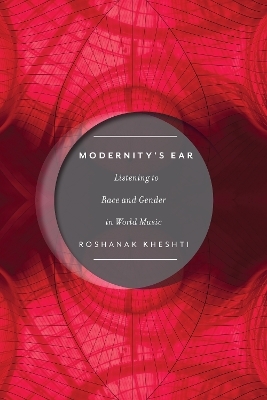 Modernity's Ear - Roshanak Kheshti