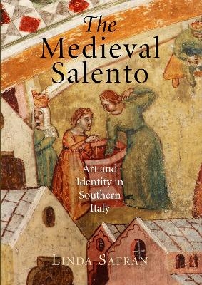 The Medieval Salento - Linda Safran