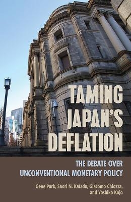 Taming Japan's Deflation - Gene Park, Saori N. Katada, Giacomo Chiozza, Yoshiko Kojo