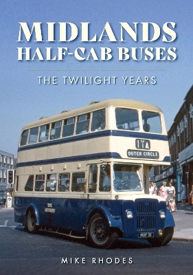 Midlands Half-cab Buses - Mike Rhodes