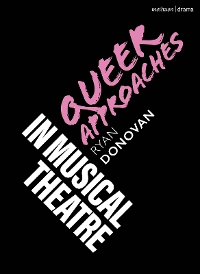 Queer Approaches in Musical Theatre - Ryan Donovan