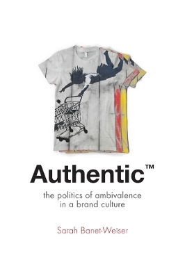 Authentic™ - Sarah Banet-Weiser