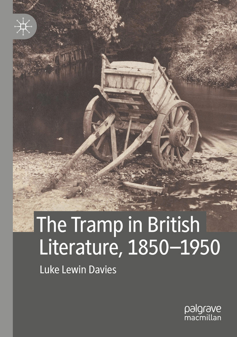 The Tramp in British Literature, 1850—1950 - Luke Lewin Davies