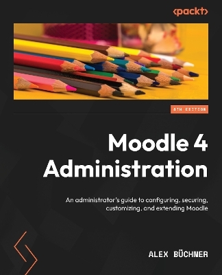 Moodle 4 Administration - Alex Büchner