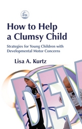 How to Help a Clumsy Child -  Elizabeth A Kurtz