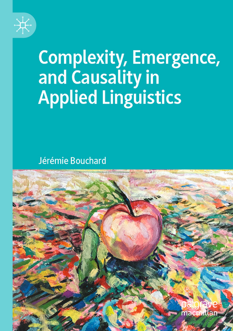 Complexity, Emergence, and Causality in Applied Linguistics - Jérémie Bouchard