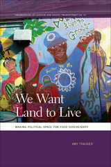 We Want Land to Live -  Amy Trauger