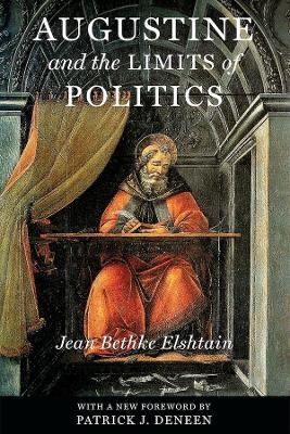 Augustine and the Limits of Politics - Jean Bethke Elshtain