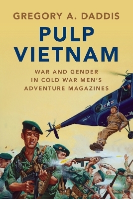 Pulp Vietnam - Gregory A. Daddis