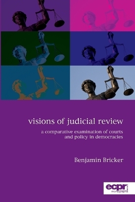 Visions of Judicial Review - Benjamin Bricker