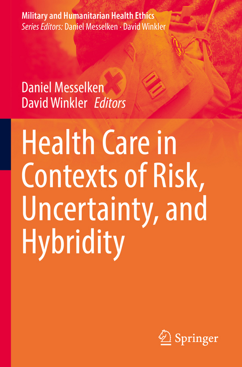 Health Care in Contexts of Risk, Uncertainty, and Hybridity - 