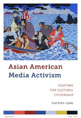 Asian American Media Activism - Lori Kido Lopez