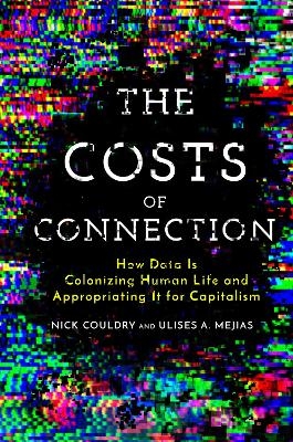 The Costs of Connection - Nick Couldry, Ulises A. Mejias