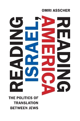 Reading Israel, Reading America - Omri Asscher