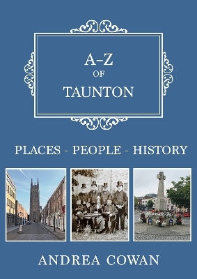 A-Z of Taunton - Andrea Cowan