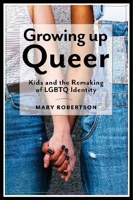 Growing Up Queer - Mary Robertson