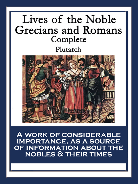 Lives of the Noble Grecians and Romans -  Plutarch