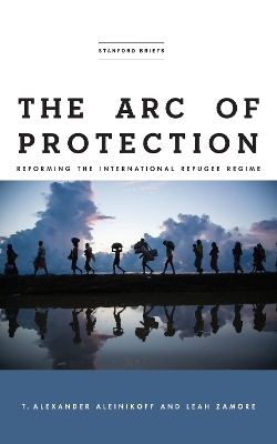 The Arc of Protection - T. Alexander Aleinikoff, Leah Zamore