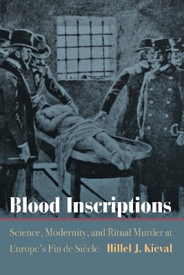 Blood Inscriptions - Hillel J. Kieval