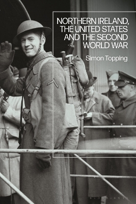Northern Ireland, the United States and the Second World War - Dr Simon Topping