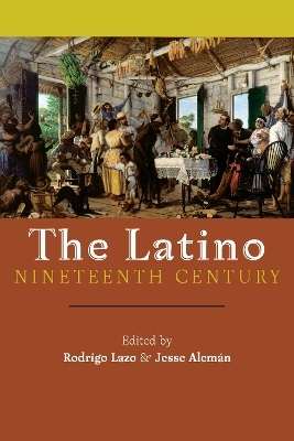 The Latino Nineteenth Century - 