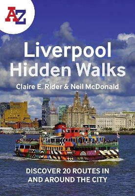 A -Z Liverpool Hidden Walks - Claire E Rider, Neil McDonald,  A-Z Maps