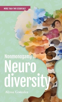 Nonmonogamy and Neurodiversity - Alyssa Gonzalez