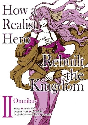 How a Realist Hero Rebuilt the Kingdom (Manga): Omnibus 2 -  Dojyomaru