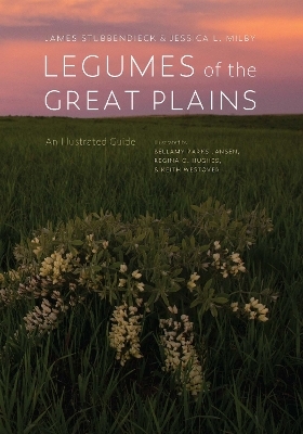 Legumes of the Great Plains - James Stubbendieck, Jessica L. Milby