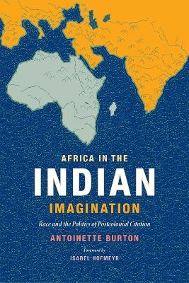 Africa in the Indian Imagination - Antoinette Burton