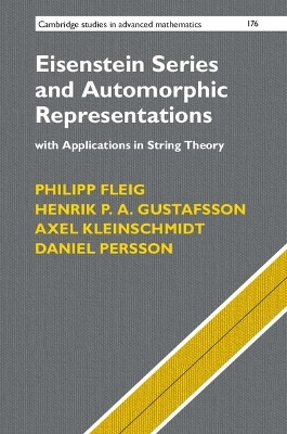 Eisenstein Series and Automorphic Representations - Philipp Fleig, Henrik P. A. Gustafsson, Axel Kleinschmidt, Daniel Persson