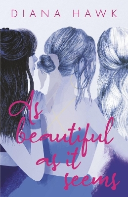 As Beautiful as It Seems - Diana Hawk