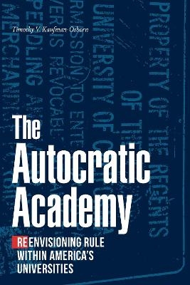 The Autocratic Academy - Timothy V. Kaufman-Osborn