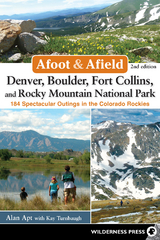 Afoot & Afield: Denver, Boulder, Fort Collins, and Rocky Mountain National Park -  Alan Apt,  Kay Turnbaugh
