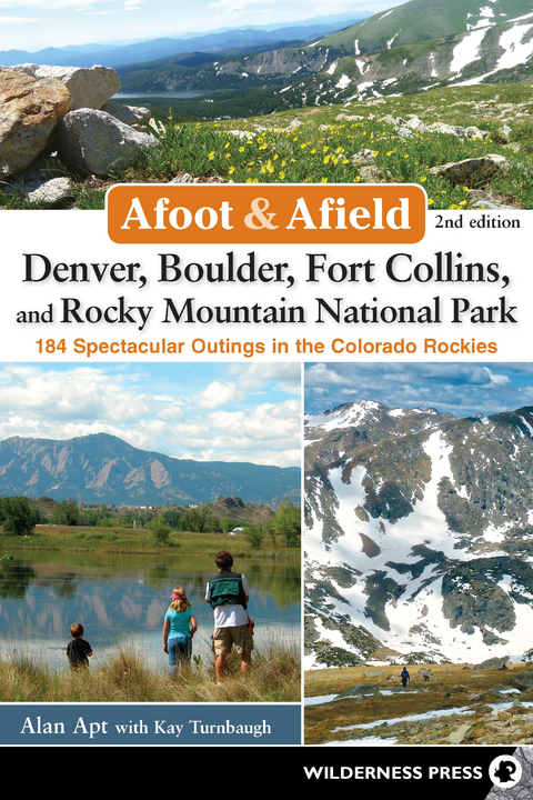 Afoot & Afield: Denver, Boulder, Fort Collins, and Rocky Mountain National Park -  Alan Apt,  Kay Turnbaugh