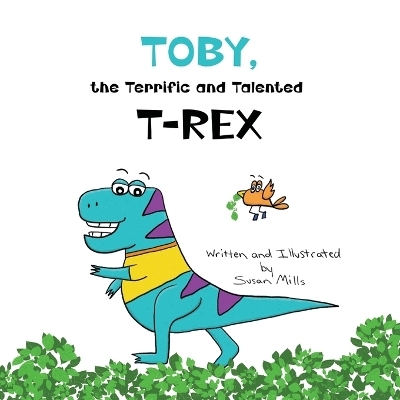 Toby, the Terrific and Talented T-Rex - Susan Mills