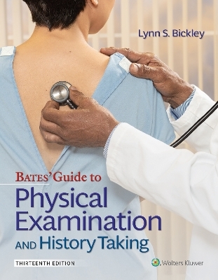 Bates' Guide To Physical Examination and History Taking - Lynn S. Bickley, Peter G. Szilagyi, Richard M. Hoffman, Rainier P. Soriano