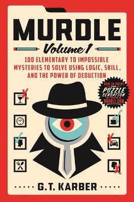 Murdle: Volume 1 - G. T. Karber