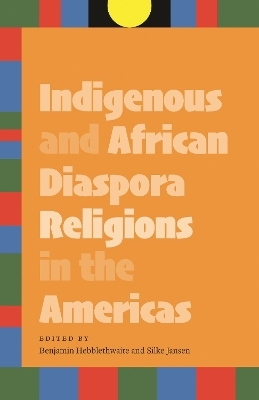 Indigenous and African Diaspora Religions in the Americas - 