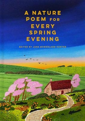 A Nature Poem for Every Spring Evening - Jane McMorland Hunter