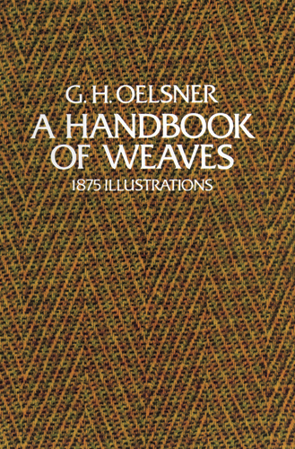 Handbook of Weaves -  G. H. Oelsner