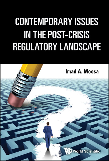 Contemporary Issues In The Post-crisis Regulatory Landscape -  Moosa Imad A Moosa