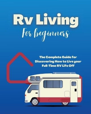 Rv Living for Beginners - Erin Salvage