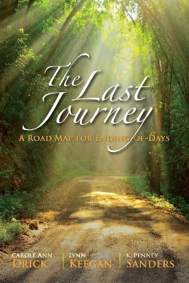 The Last Journey - Carole Ann Drick, Lynn Keegan, K Penney Sanders