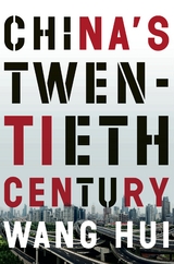 China's Twentieth Century -  Wang Hui