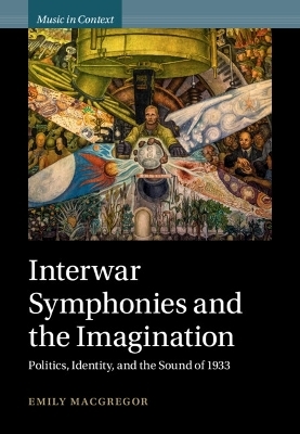 Interwar Symphonies and the Imagination - Emily MacGregor